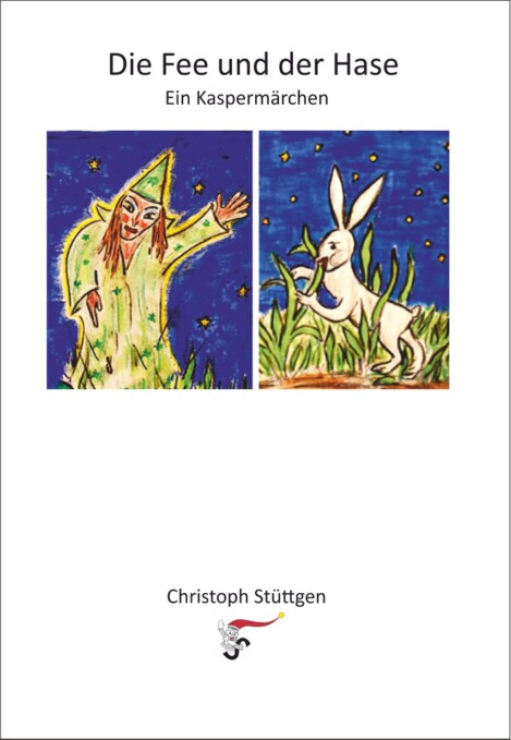 Die Fee und der Hase - ein Kaspermärchen Die Fee und der Hase - ein Kaspermärchen